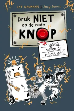 Druk niet op de rode knop anders vallen de robots aan Nieuw