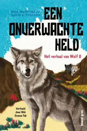 Meest Verkocht Een onverwachte held: Het verhaal van Wolf 8