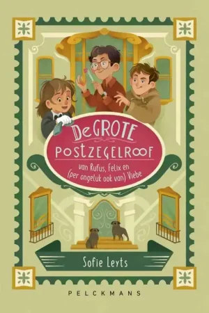De grote postzegelroof van Rufus, Felix en (per ongeluk ook van) Viebe Direct Beschikbaar