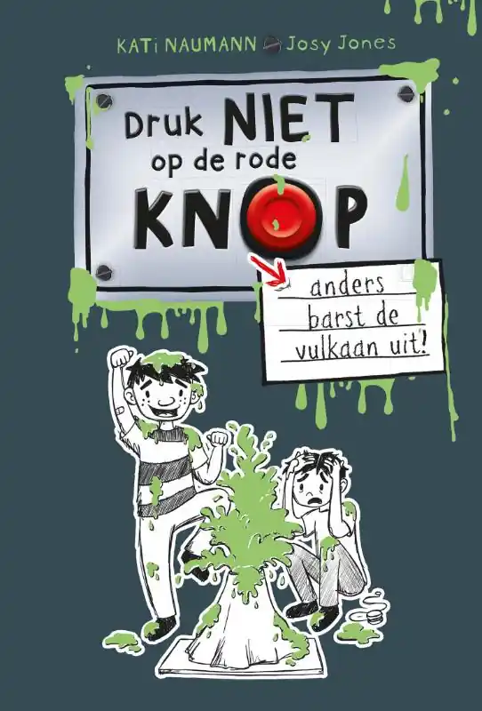 Druk niet op de rode knop anders barst de vulkaan uit Op = Op
