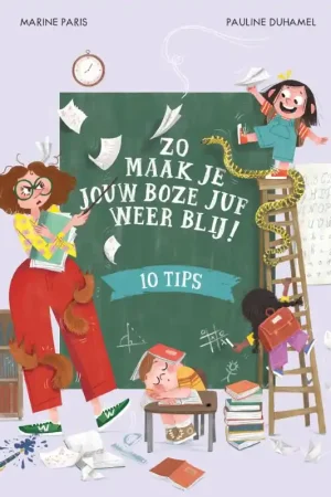 Zo maak je jouw boze juf weer blij! Beperkt Aanbod