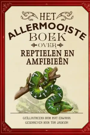Voordeelprijs Het allermooiste boek over reptielen en amfibieën