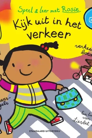 Speel en leer met Rosie – Kijk mee uit in het verkeer! Op = Op