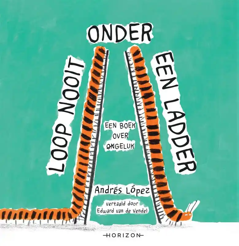 Voordeelprijs Loop nooit onder een ladder