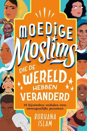 Moedige moslims die de wereld hebben veranderd Direct Verzonden