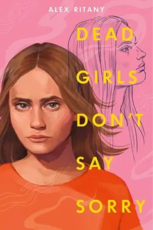 Nieuw Dead Girls Don't Say Sorry