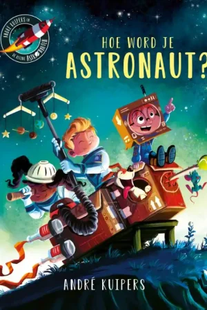 Bestel Nu Hoe word je astronaut?