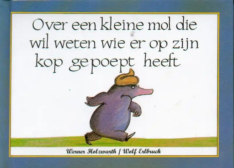 Over een kleine mol die wil weten wie er op zijn kop gepoept heeft Laatste Kans
