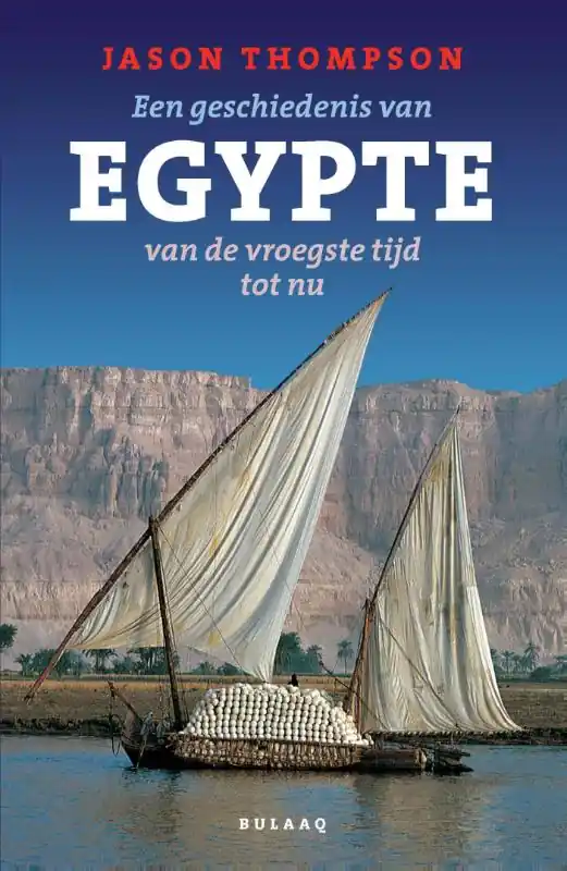 Uitverkoop Een geschiedenis van Egypte, van de vroegste tijd tot nu