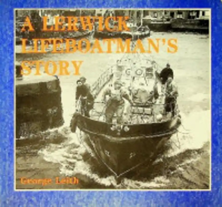 A Lerwick lifeboatman's story - George Leith Actieprijs
