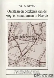 Ontstaan betek weg- straatnamen in heerde - Otten Beperkte Voorraad