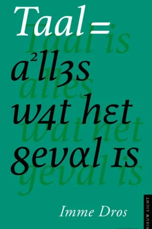 Taal is alles wat het geval is - Imme Dros Gereduceerde Prijs