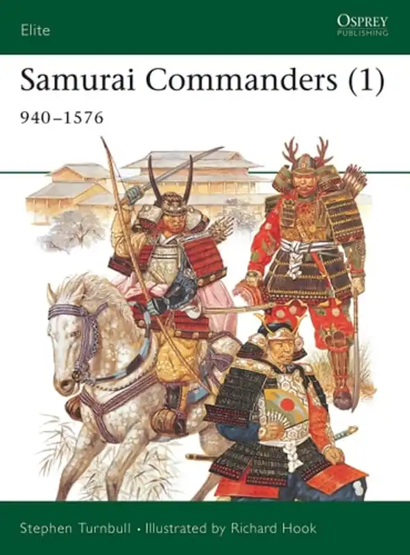 Samurai Commanders (1) 940–1576 - Stephen Turnbull Lage Kosten