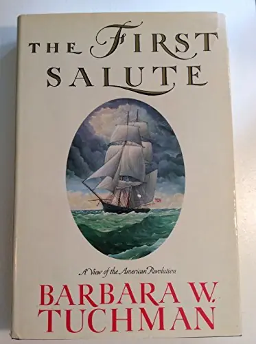 The First Salute. A View of the American Revolution. - Barbara Tuchman Beperkte Voorraad