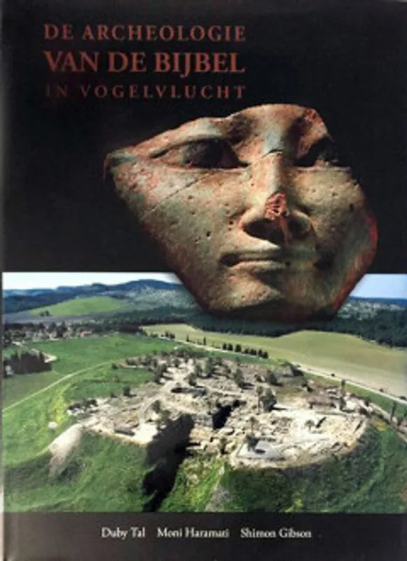 ARCHEOLOGIE VAN DE BIJBEL IN VOGELVLUCHT - Tal D., Haramati M., Gibson S. Express Levering