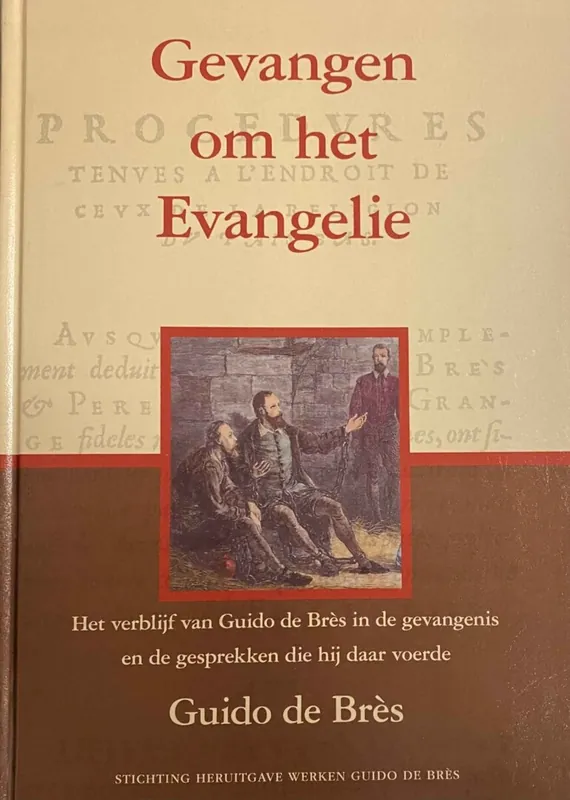 Gevangen om het Evangelie - G. de Bres Gratis Verzending