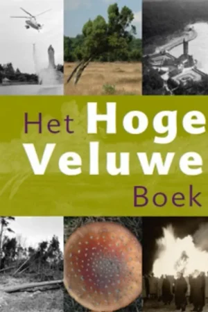 Aanbieding Het Hoge Veluwe Boek - Wim H. Nijhof; Elio Pelzers