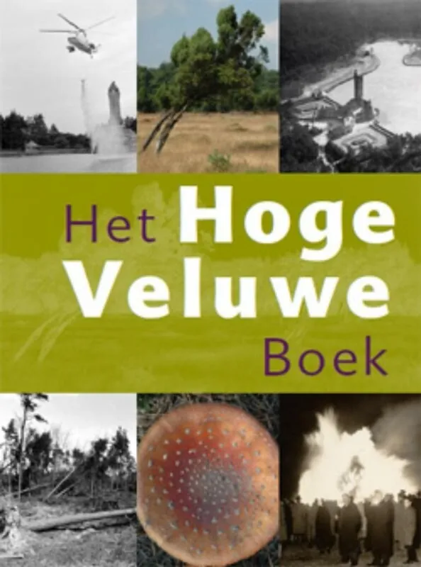 Aanbieding Het Hoge Veluwe Boek - Wim H. Nijhof; Elio Pelzers