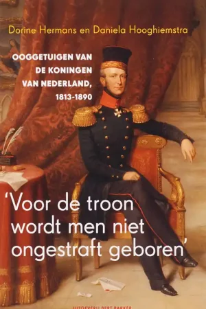 Voor de troon wordt men niet ongestraft geboren - Dorine Hermans en Daniela Hooghiemstra Speciale Aanbieding
