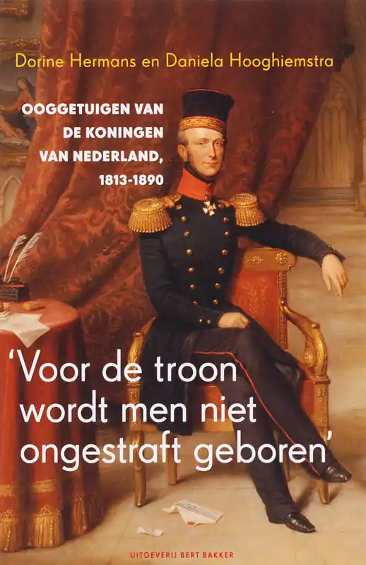 Voor de troon wordt men niet ongestraft geboren - Dorine Hermans en Daniela Hooghiemstra Speciale Aanbieding