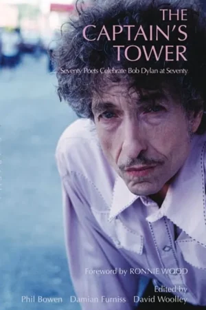 Weekendaanbieding The Captain's Tower Seventy Poets Celebrate Bob Dylan at Seventy - Phil Bowen