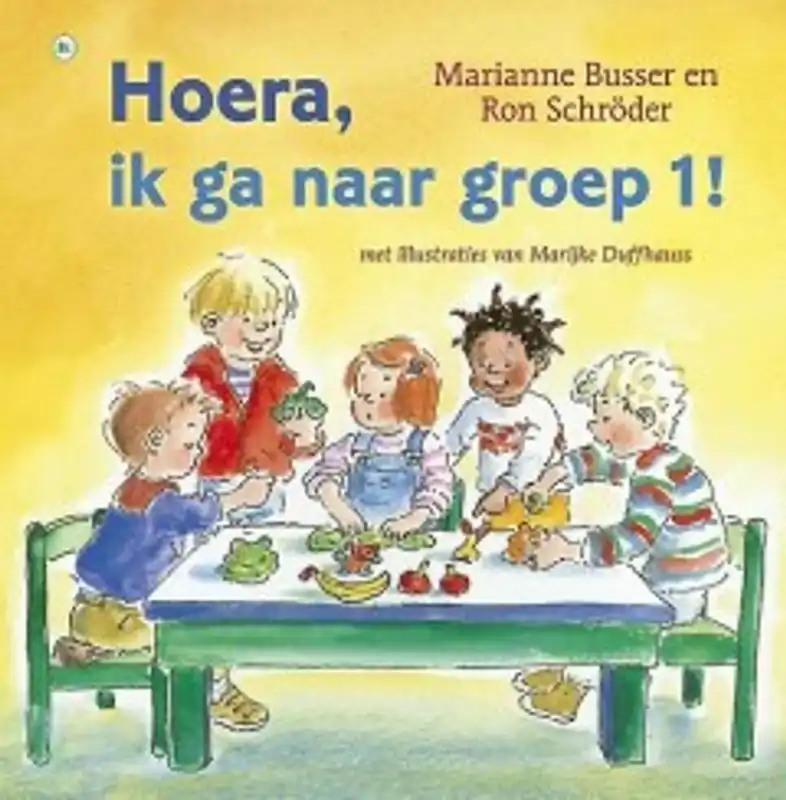 Hoera, ik ga naar groep 1! - Marianne Busser; Ron Schröder Rechtstreeks Van De Fabrikant