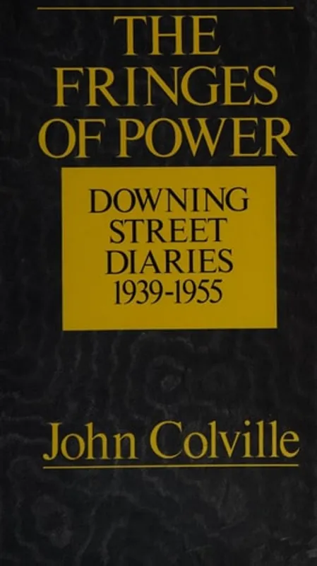 The fringes of power: Downing Street diaries, 1939-1955 - John Rupert Colville Gratis Verzending
