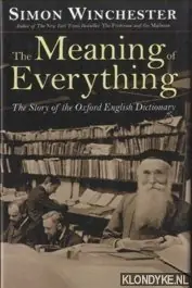 Gratis Retour The meaning of everything. The story of the Oxford English Dictionary - Winchester, Simon