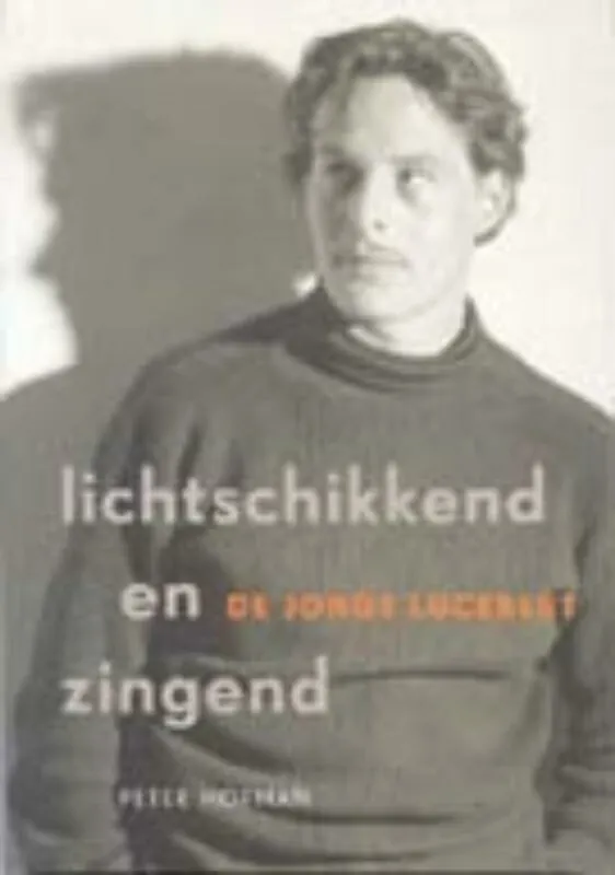 Bestel Nu Lichtschikkend en zingend, de jonge lucebert - P. Hofman