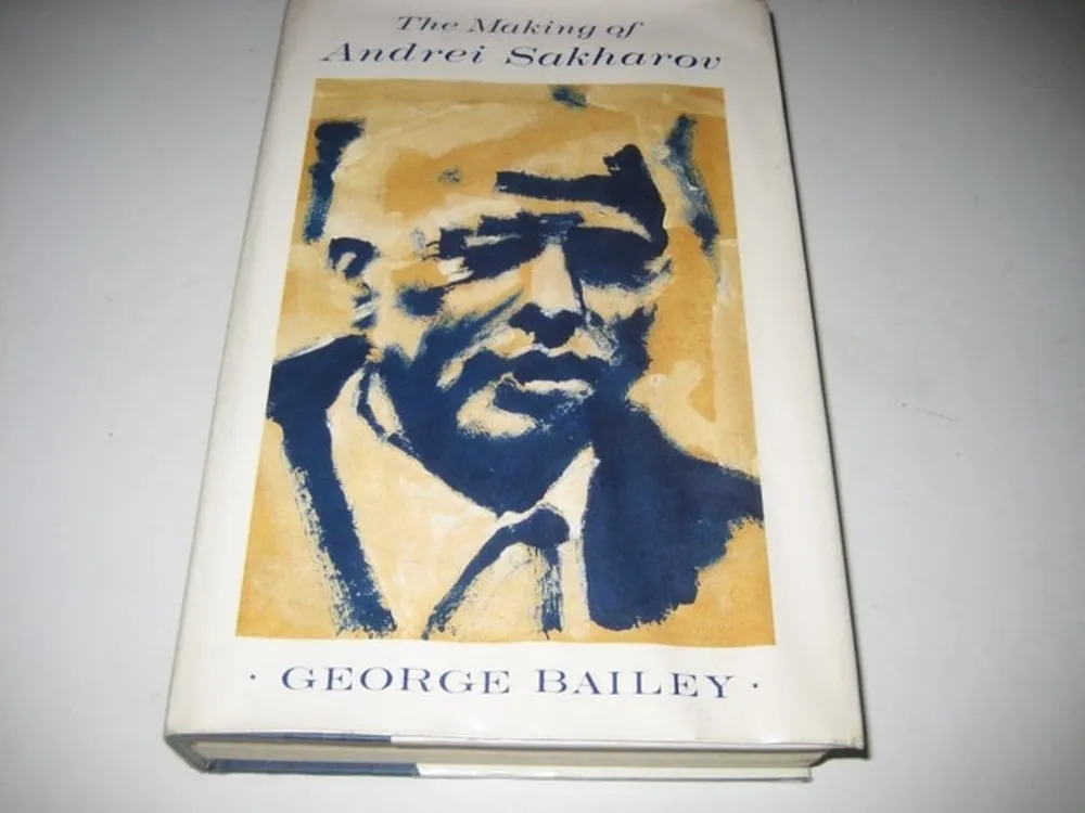 The Making of Andrei Sakharov - Bailey, George Finale Uitverkoop