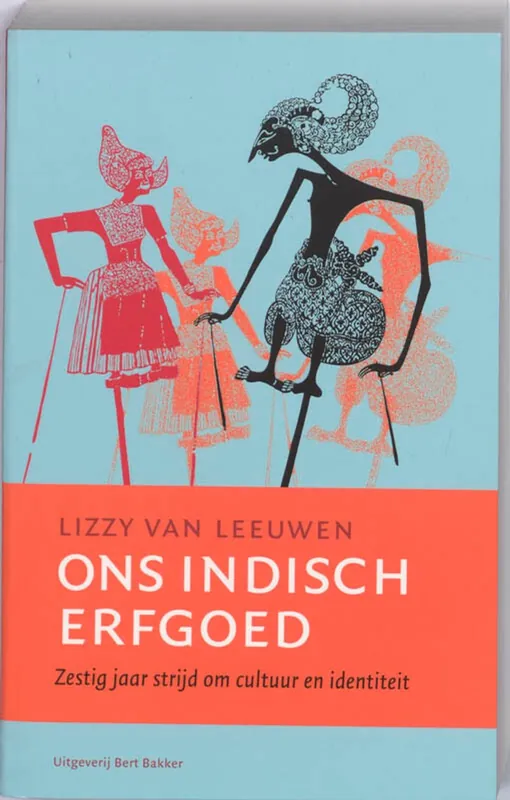 Ons Indisch erfgoed - Lizzy van Leeuwen Direct Verzonden