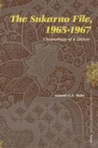 Must-Have The Sukarno File, 1965-1967 - A.C.A. Dake