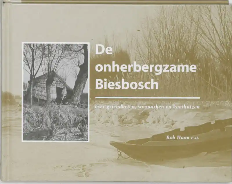 De onherbergzame Biesbosch - R. Haan Lage Prijs