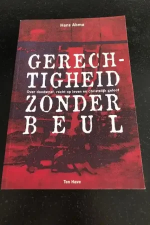Speciale Aanbieding Gerechtigheid zonder beul - H. Abma
