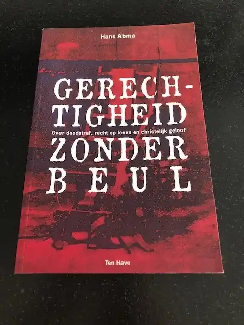 Speciale Aanbieding Gerechtigheid zonder beul - H. Abma