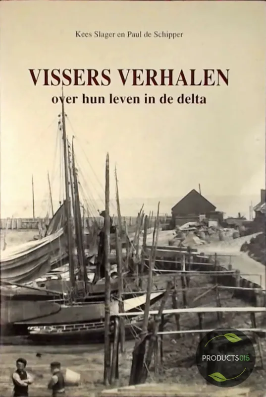 Betaalbaar Vissers verhalen over hun leven in delta - Slager, Kees / Paul de Schipper