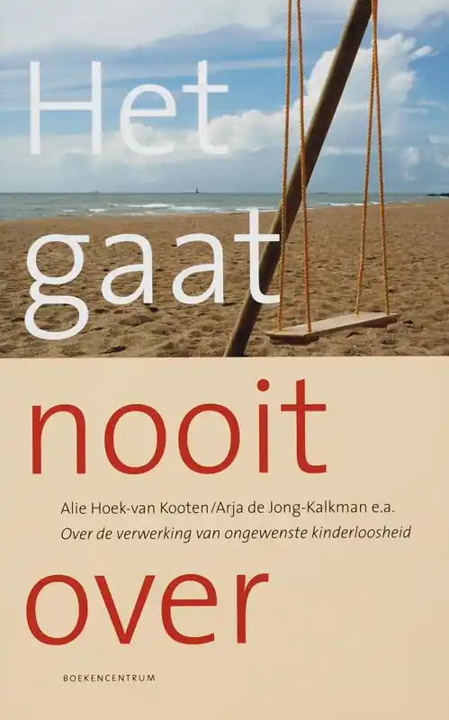 Alleen Vandaag Het gaat nooit over - Alie Hoek-van Kooten; Arja De Jong-Kalkman