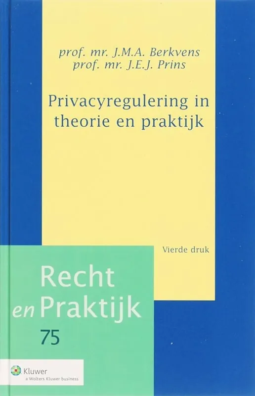 Privacyregulering in theorie en praktijk - J. M. A. Berkvens Voordeelprijs