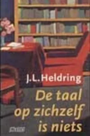 De taal op zichzelf is niets - J.L. Heldring Gratis Retour