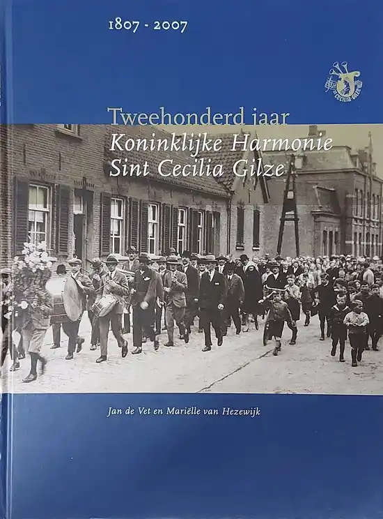 Tweehonderd jaar Koninklijke Harmonie Sint Cecilia Gilze - Vet, Jan de, Hezewijk, Marielle van Lage Kosten