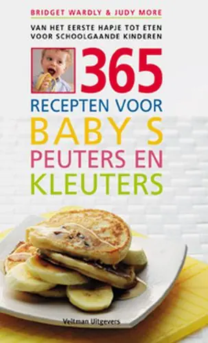 365 recepten voor baby's, peuters en kleuters - Bridget Wardley; Judy More Aanbieding