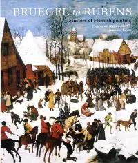 Bruegel to Rubens - Desmond Shawe-Taylor; Jennifer Scott Hete Deal