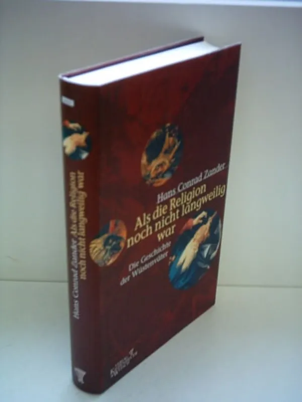 Als die Religion noch nicht langweilig war. Die Geschichte der Wüstenväter. - Hans Conrad Zander Express Levering