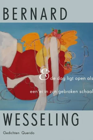 & de dag ligt open als een ei in zijn gebroken schaal - Bernard Wesseling Hete Deal