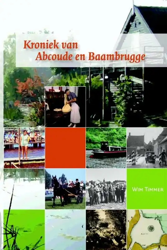 Favoriet Kroniek van Abcoude en Baambrugge - Wim Timmer; Marijke Carasso-Kok
