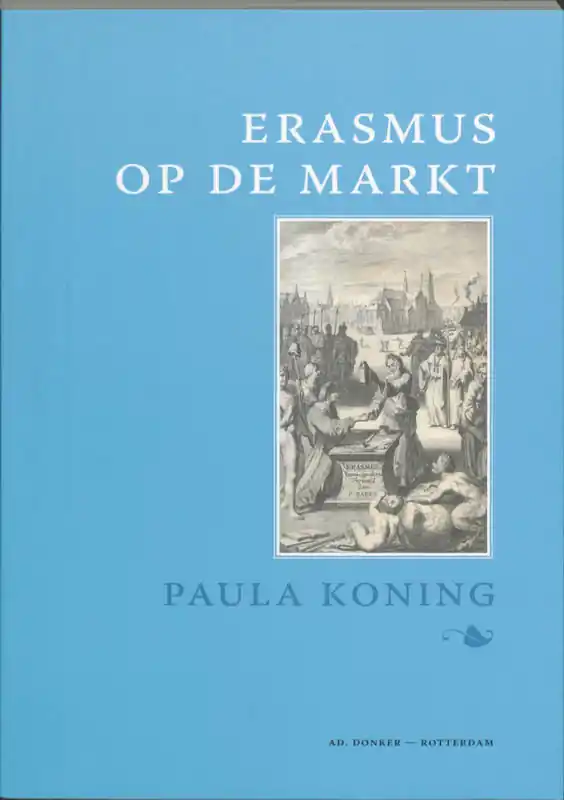 ERASMUS OP DE MARKT - P. Koning Nu Kopen