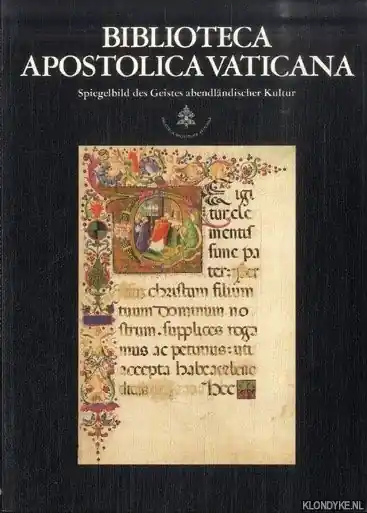 Bibloteca Apostolica Vaticana. Spiegelbild des Geistes abendländischer Kultur. Katalog zur Ausstellung - Various Speciale Aanbieding