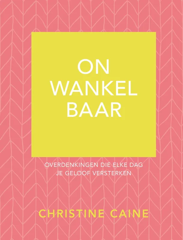 Onwankelbaar - Christine Caine Express Levering