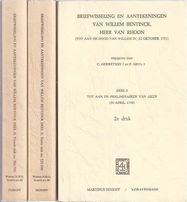 Beste Prijs Briefwisseling en Aantekeningen van Willem Bentinck, Heer van Rhoon (tot aan de dood van Willem IV, 22 oktober 1751), hoofdzakelijk naar de bescheiden in het Brits Museum. Deel I en II. - Gerretson, C. en P. Geyl.