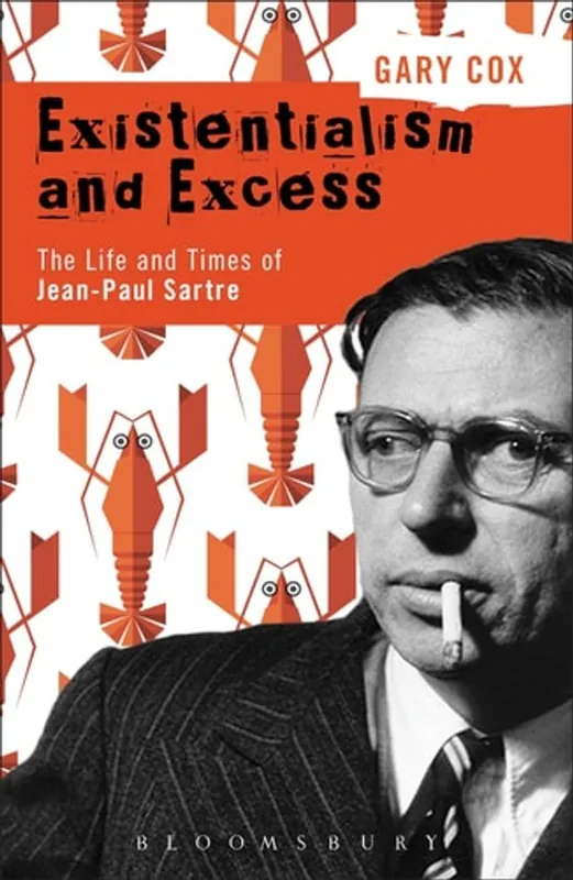 Existentialism and Excess: The Life and Times of Jean-Paul Sartre - Gary Cox Alleen Vandaag